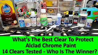 Protecting Alclad Chrome  14 Clear Coats Tested  Is There A Clear Winner [upl. by Intruoc]