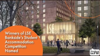 Winners of LSE Bankside’s Student Accommodation Competition Named [upl. by Ahsinor239]