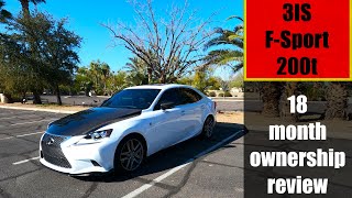 3IS 18 MONTH OWNERSHIP REVIEW  2016 Lexus IS200t FSport [upl. by Strep360]