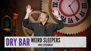 Weird Sleepers Mike Speenberg [upl. by Rilda]