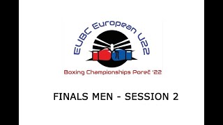 EUBC U22  FINALS MEN  Session 2 [upl. by Elkraps]