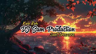 Kele Re  VLY Cruz24  DJ Sam Production Remix 2k24 [upl. by Jacklin]