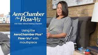 How to use the AeroChamber Plus FlowVu Chamber with Mouthpiece  Trudell Medical International [upl. by Rosetta]