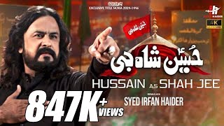 New Noha 20241446  Hussain as Shah Jee  Irfan Haider [upl. by Soneson776]