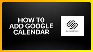 How To Add Google Calendar To Squarespace Tutorial [upl. by Nagaem]