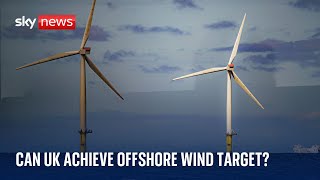 Can the UK achieve its offshore wind target [upl. by Cargian]