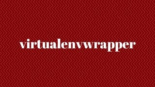 Python Virtual Environments With Virtualenvwrapper [upl. by Halima]