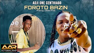 ADJI ONE CENTHIAGO  FOROTO BAZIN SON [upl. by Osmen784]