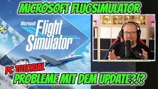 UPDATE PROBLEME MICROSOFT FLUGSIMULATOR PC TUTORIAL  DIE LÖSUNG [upl. by Picker]