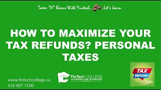 How to Maximize Your Tax Refunds  Personal Taxes Canada [upl. by Naga]