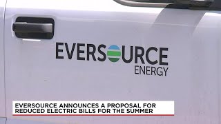 Getting Answers Eversource proposes reduced electric rates this summer [upl. by Iz]