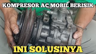 Memperbaiki Kompresor AC Mobil BerisikKompresor AC Mobil Suara KasarMengganti Bearing Kompresor [upl. by Eilasor]