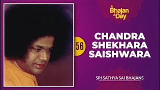 56  Chandrashekhara Saishwara  Sri Sathya Sai Bhajans [upl. by Naej]