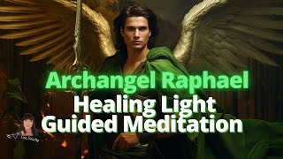 Healing Light Guided Meditation with Archangel Raphael [upl. by Rosane]