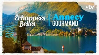 Annecy gourmand  Échappées belles [upl. by Ahsiaa]