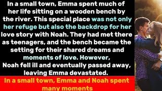 In a small town Emma and Noah spent many moments on a bench by the river sharing their dreams and [upl. by Justinian209]