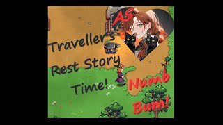 Travellers Rest Story Time  Numb Bum [upl. by Gnim]