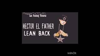 Hector el father Lean back [upl. by Eizeerb]