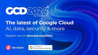 GCD 2024 join the global Google Cloud event experience with Devoteam [upl. by Ydniw875]