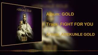 Adekunle Gold  Fight for You Official Audio [upl. by Berke577]