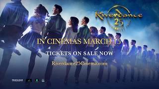 Riverdance 25th Anniversary Show  In US Cinemas March 15 [upl. by Kcirdehs]