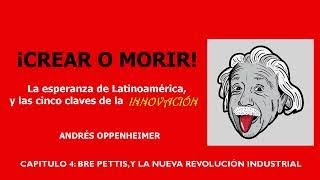 ¡CREAR O MORIR CAPITULO 4  BRE PETITS Y LA NUEVA REVOLUCIÓN INDUSTRIAL [upl. by Doig]