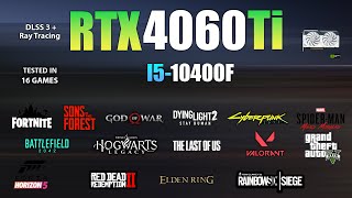 RTX 4060 TI  i5 10400F  Test in 16 Games  RTX 4060Ti Gaming [upl. by Bartlett731]