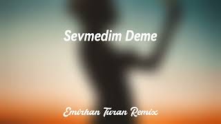 Kerem Çegic  Sevmedim Deme   Emirhan Turan Remix [upl. by Applegate]