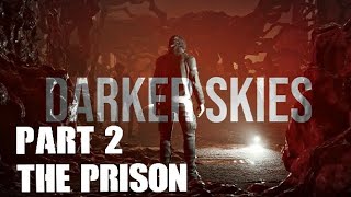 Darker Skies part 2 The Prison [upl. by Hardy]