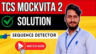 Sequence Detector Solutions  TCS CodeVita Season 12  MockVita 2  Tata Consultancy Services [upl. by Euf]