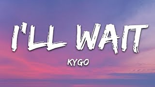 Kygo Sasha Sloan  Ill Wait Lyrics [upl. by Jacobba328]