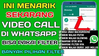 INI MENARIK SEKALI VIDEO CALL WA BISA PAKAI FILTER BANYAK PILIHAN cara vc di wa pake efek [upl. by Yentterb]