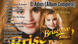 Briseyda Solis  El Adiós Álbum Completo [upl. by Arnst]