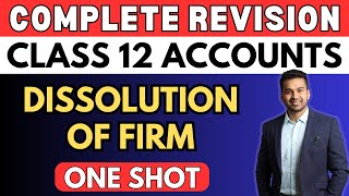 Dissolution of Firm  One Shot Revision  Class 12  Accounts  Boards 2024  CA Parag Gupta [upl. by Modestine965]