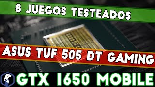 GTX 1650 Mobile  8 Juegos testeados  Asus TUF 505 DT [upl. by Kennedy]