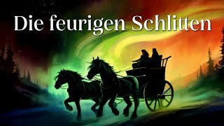 Entspannt entspannen mit Märchen Die feurigen Schlitten  Hörgeschichte Hörbuch zum Einschlafen [upl. by Airdnaz]