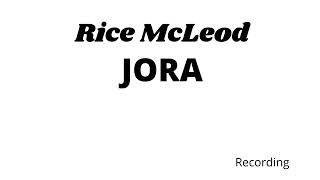 Rice Mcleod JORA [upl. by Eihctir]