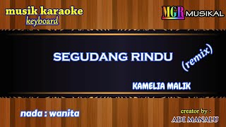 SEGUDANG RINDU KARAOKE  KAMELIA MALIK  REMIX  KN 7000  MGR MUSIKAL [upl. by Conchita]