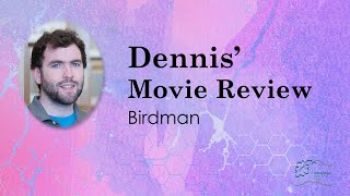 Dennis Movie Review Birdman [upl. by Tur]