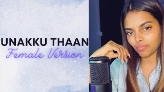 Unakku Thaan Female Version  Santhosh Narayanan  Chittha [upl. by Kcub772]