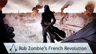 Rob Zombie’s French Revolution Assassins Creed Unity Short Film [upl. by Ahser427]