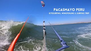 Pacasmayo Peru  Wave Kitesurfing Trip  Kiting Wingfoiling amp Surfing [upl. by Zennas]