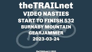 Start To Finish 532 Burnaby Mountain Trail Gearjammer [upl. by Ainesy560]