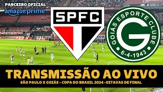 SÃƒO PAULO X GOIÃS TRANSMISSÃƒO AO VIVO DIRETO DO MORUMBIS  COPA DO BRASIL 2024 OITAVAS DE FINAL [upl. by Lebar629]