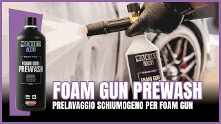 FOAMGUN PREWASH  Prelavaggio schiumogeno per foam gun per rimuovere lo sporco dallauto ManiacLine [upl. by Alberic404]