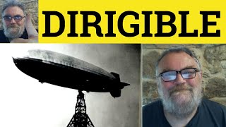 😎 Dirigible Meaning  Dirigible Definition  Dirigible Examples  Airships  Dirigible [upl. by Aley]