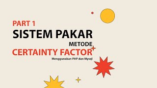 1  Sistem Pakar Metode Certainty Factor CF Menggunakan PHP dan Mysql [upl. by Acile]