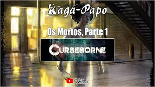 RagaPapo  Curseborn Linhagem Os Mortos Parte 1 [upl. by Aseel]