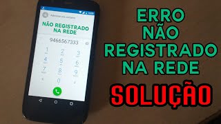 Não registrado na rede  SOLUCIONANDO PROBLEMA Claro Vivo TIM Oi Nextel [upl. by Otilopih]