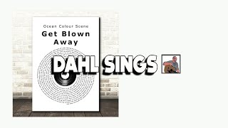 Ocean Colour Scene  Get Blown Away DahlSings GetBlownAway coversongs coversong [upl. by Pierro]